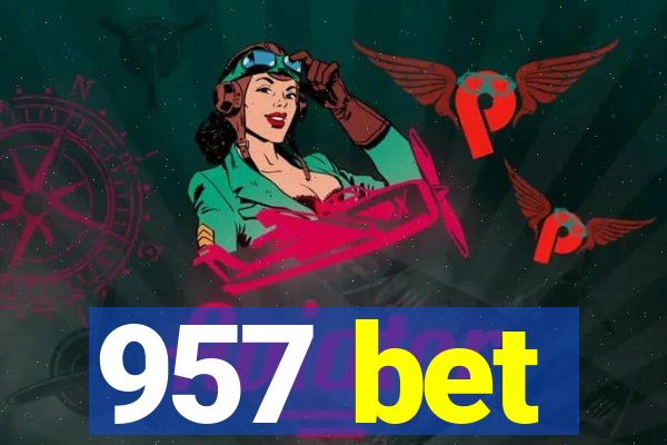 957 bet